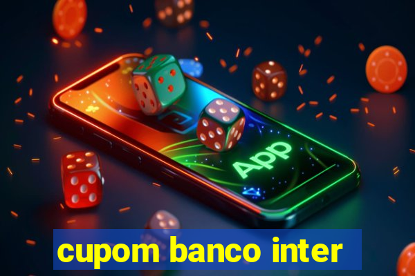 cupom banco inter